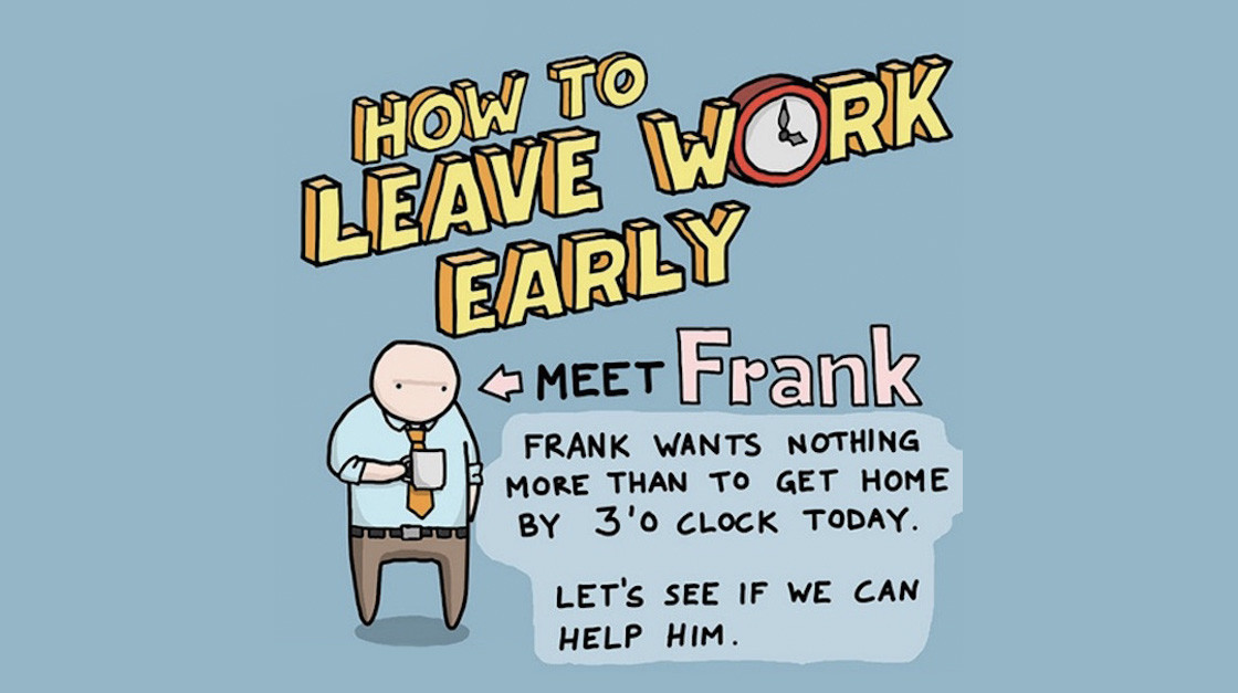 how-to-leave-work-early-daniel-swanick